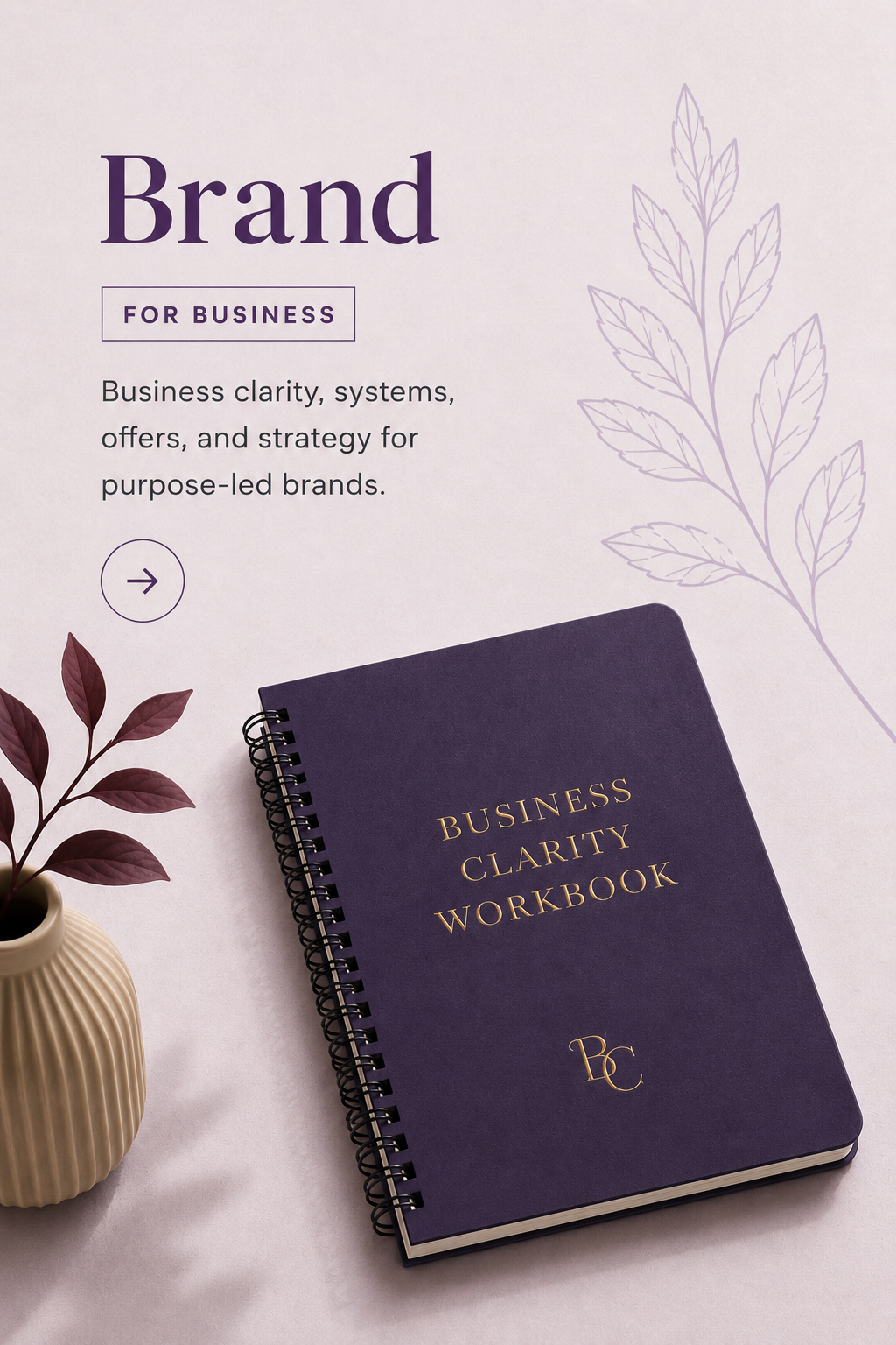 Brand: Business clarity, systems, offers, and strategy for purpose-led brands.