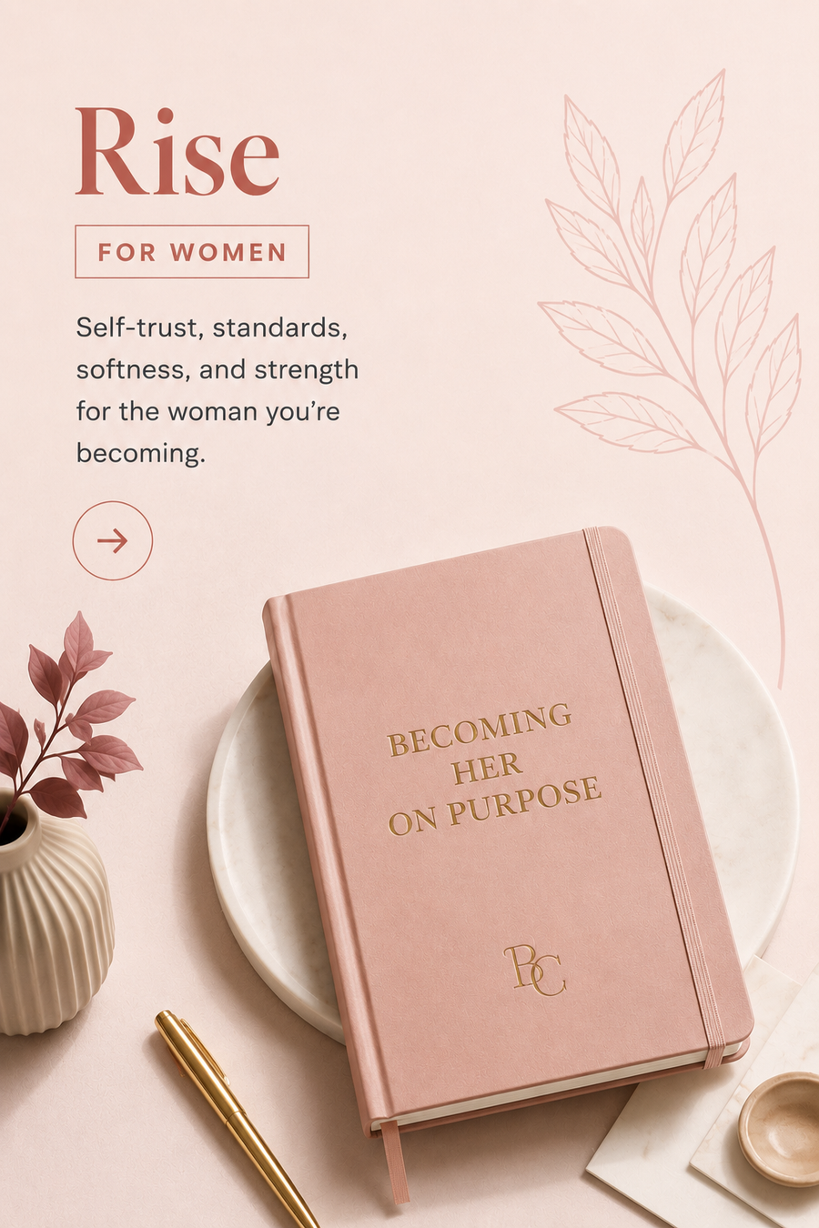 Rise: Self-trust, standards, softness, and strength for the woman you're becoming.